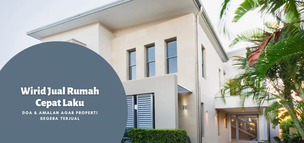 Wirid Jual Rumah Cepat Laku: Doa & Amalan agar Properti Segera Terjual