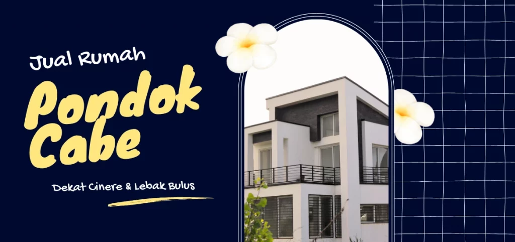 Jual Rumah Pondok Cabe: Dekat Cinere & Lebak Bulus
